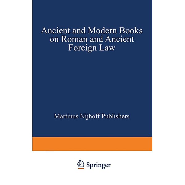 Ancient and Modern Books on Roman and Ancient Foreign Law, Martinus Nijhoff