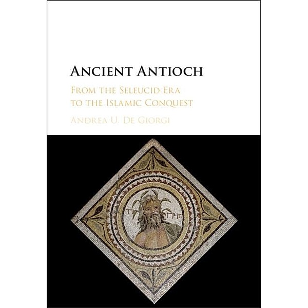 Ancient Antioch, Andrea U. de Giorgi