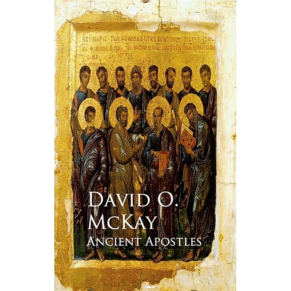 Ancient Apostles, David O. McKay