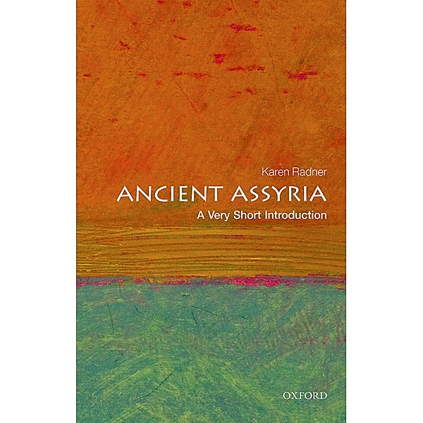 Ancient Assyria: A Very Short Introduction / Very Short Introductions, Karen Radner