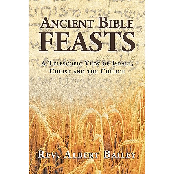 Ancient Bible Feasts, Albert Bailey