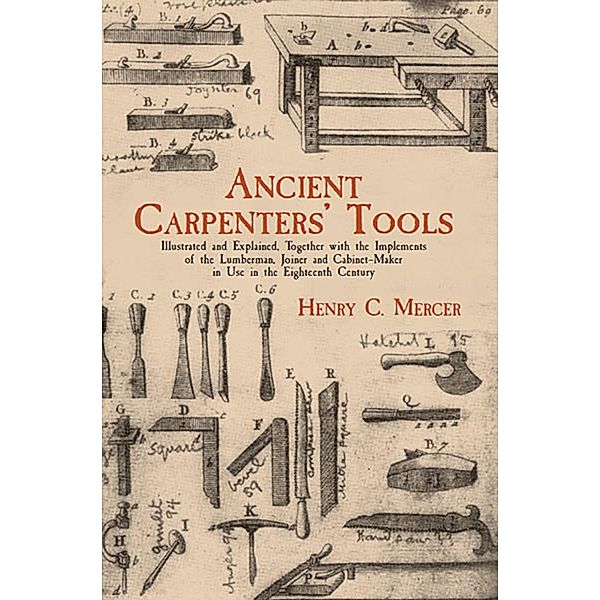 Ancient Carpenters' Tools, Henry C. Mercer