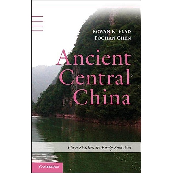 Ancient Central China, Rowan K. Flad