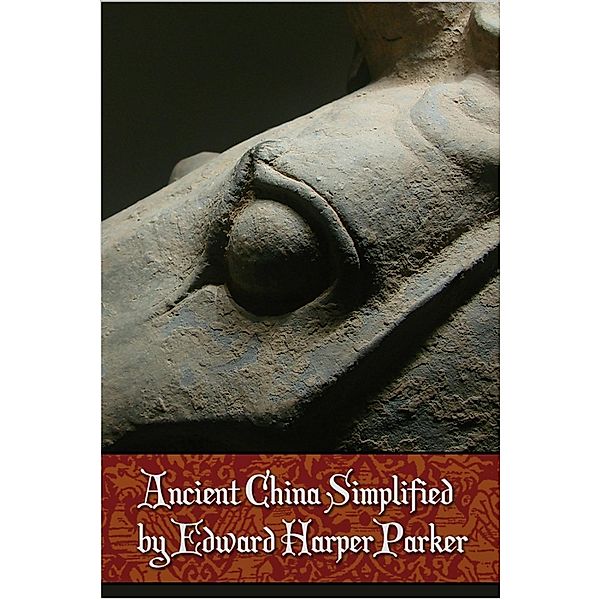 Ancient China Simplified, Edward Harper Parker