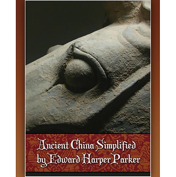 Ancient China Simplified, Edward Harper Parker