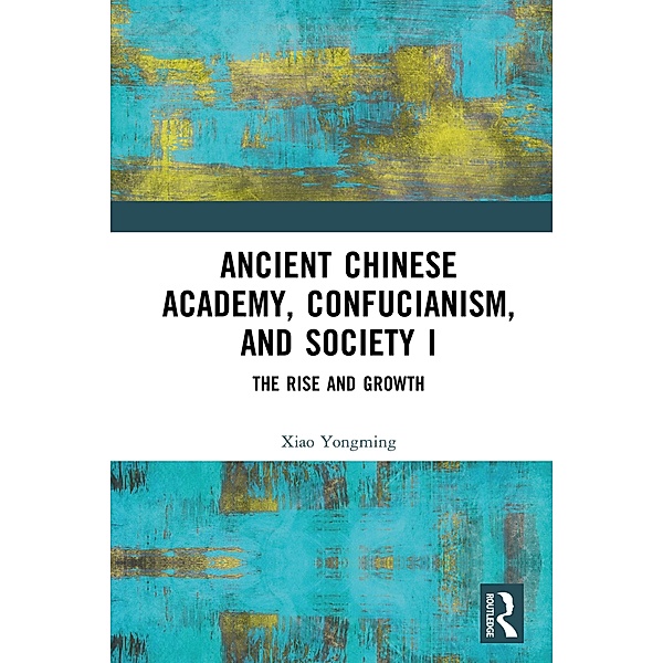 Ancient Chinese Academy, Confucianism, and Society I, Xiao Yongming