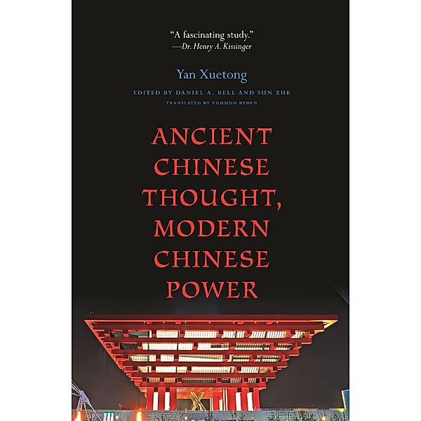 Ancient Chinese Thought, Modern Chinese Power / The Princeton-China Series, Yan Xuetong
