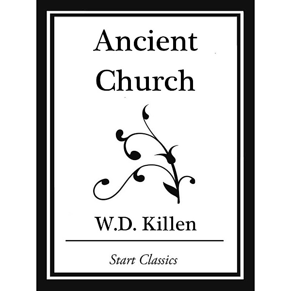 Ancient Church (Start Classics), W. D. Killen
