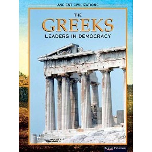 Ancient Civilizations: The Greeks, Katherine E. Reece