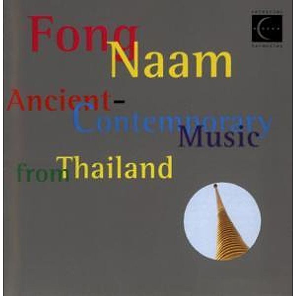 Ancient-Contemporary Music From Thailand, Fong Naam