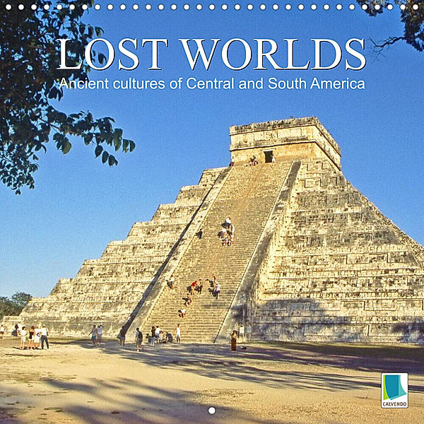 Ancient cultures of Central and South America - Lost Worlds (Wall Calendar 2023 300 × 300 mm Square), Calvendo