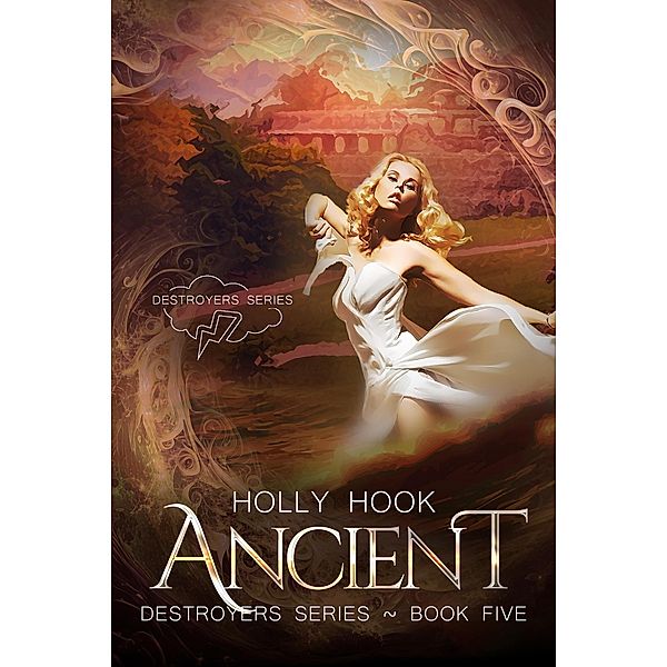Ancient (Destroyers Series, #5) / Destroyers Series, Holly Hook