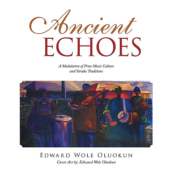 Ancient Echoes, Edward Wole Oluokun