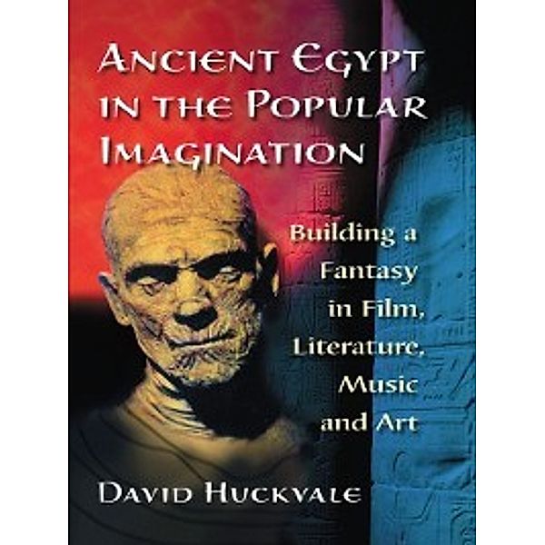 Ancient Egypt in the Popular Imagination, David Huckvale