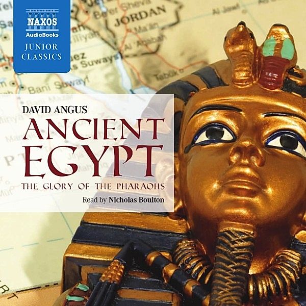Ancient Egypt - The Glory of the Pharaohs, David Angus