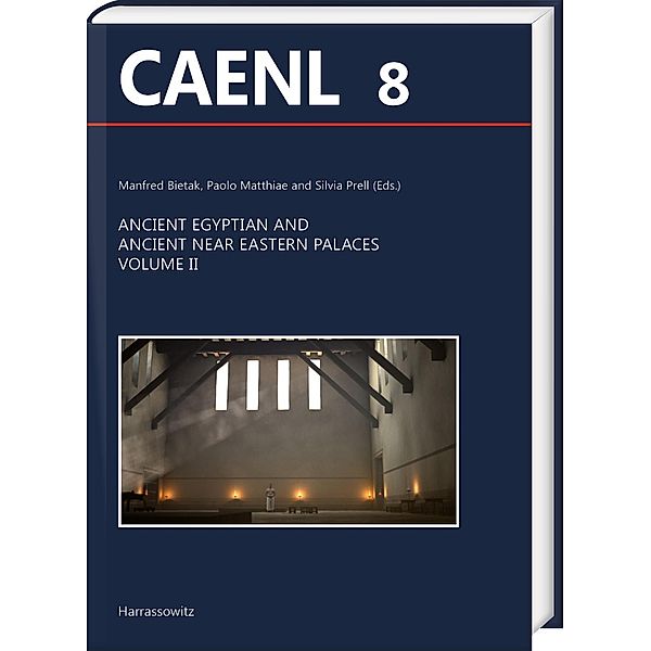 Ancient Egyptian and Ancient Near Eastern Palaces. Volume II / Contributions to the Archaeology of Egypt, Nubia and the Levant Bd.8