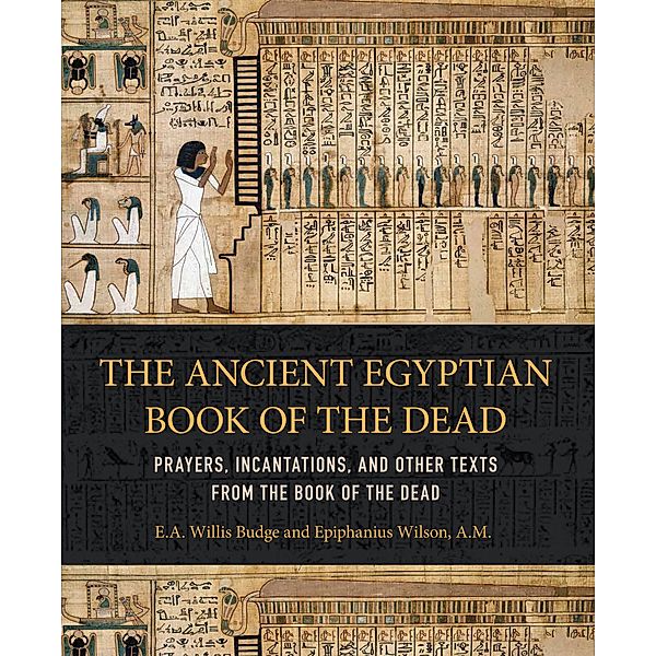 Ancient Egyptian Book of the Dead, E. A. Wallis Budge, Epiphanius Wilson