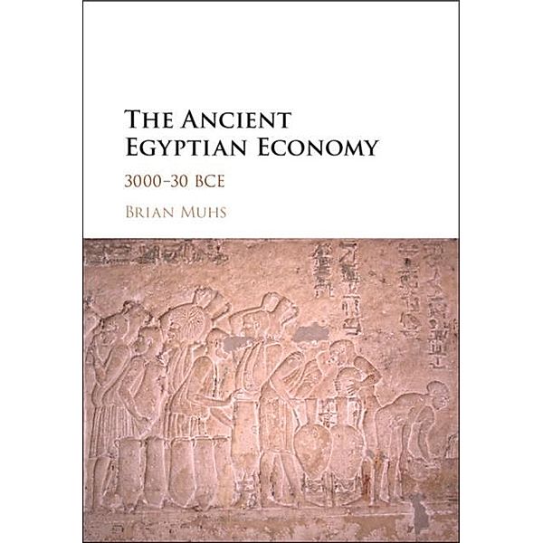 Ancient Egyptian Economy, Brian Muhs