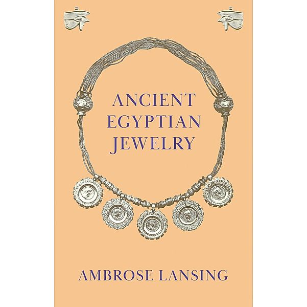 Ancient Egyptian Jewelry, Ambrose Lansing