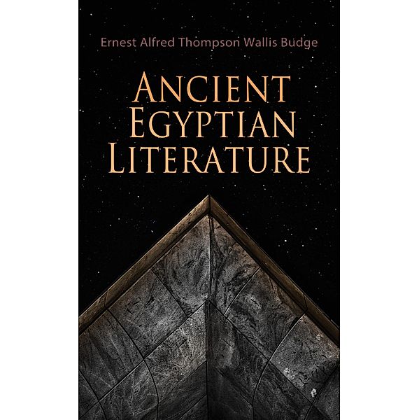 Ancient Egyptian Literature, Ernest Alfred Thompson Wallis Budge