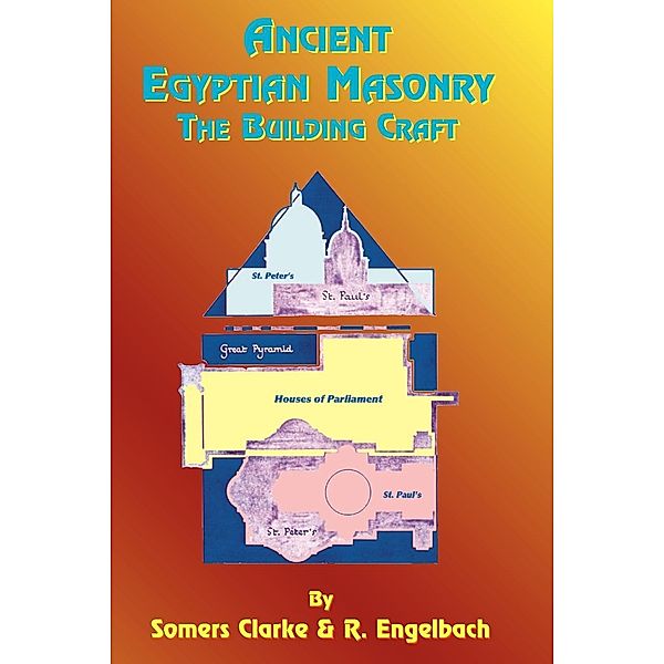 Ancient Egyptian Masonry, Somers Clarke, R. Engelback