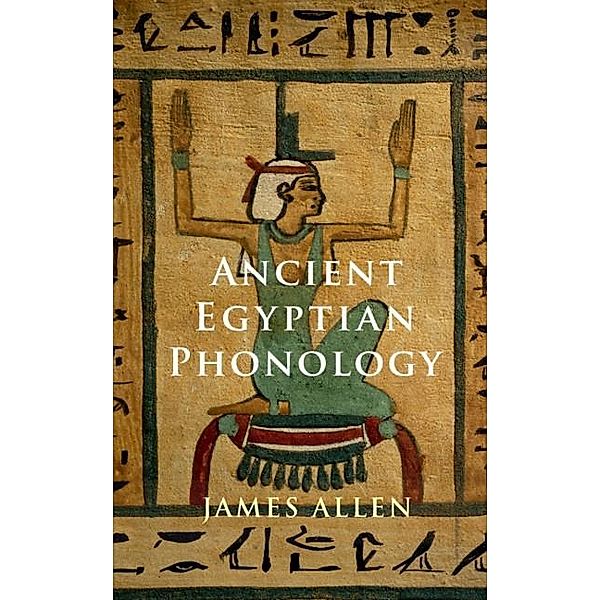 Ancient Egyptian Phonology, James P. Allen