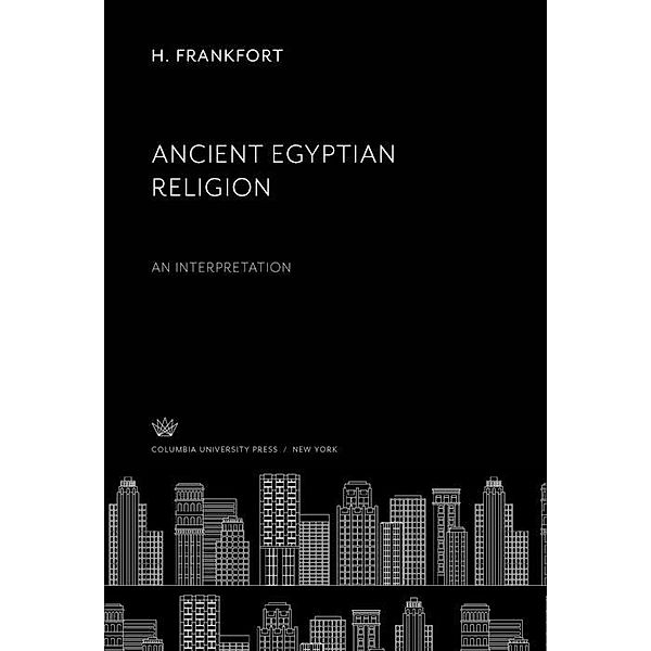 Ancient Egyptian Religion, H. Frankfort