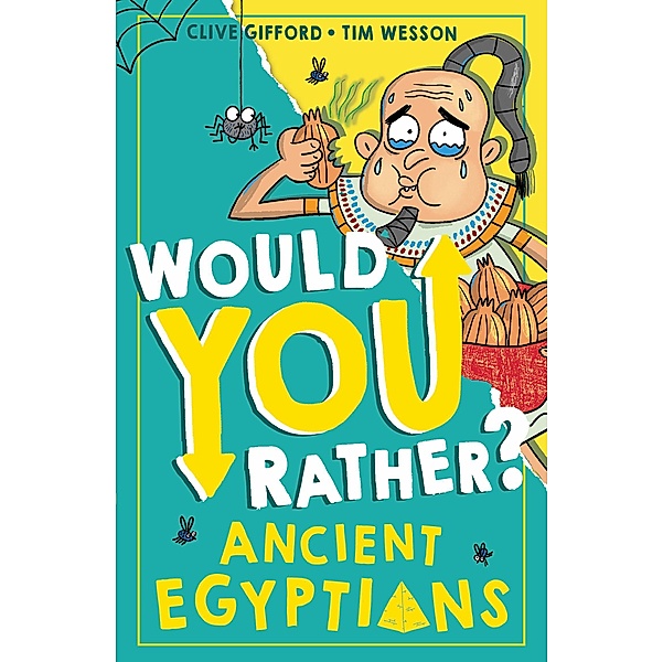 Ancient Egyptians / Would You Rather? Bd.1, Clive Gifford