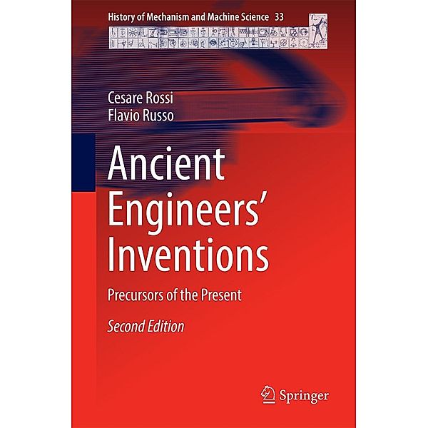 Ancient Engineers' Inventions / History of Mechanism and Machine Science Bd.33, Cesare Rossi, Flavio Russo