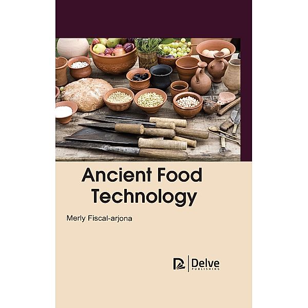 Ancient Food Technology, Merly Fiscal Arjona