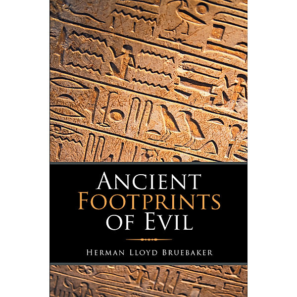 Ancient Footprints of Evil, Herman Lloyd Bruebaker