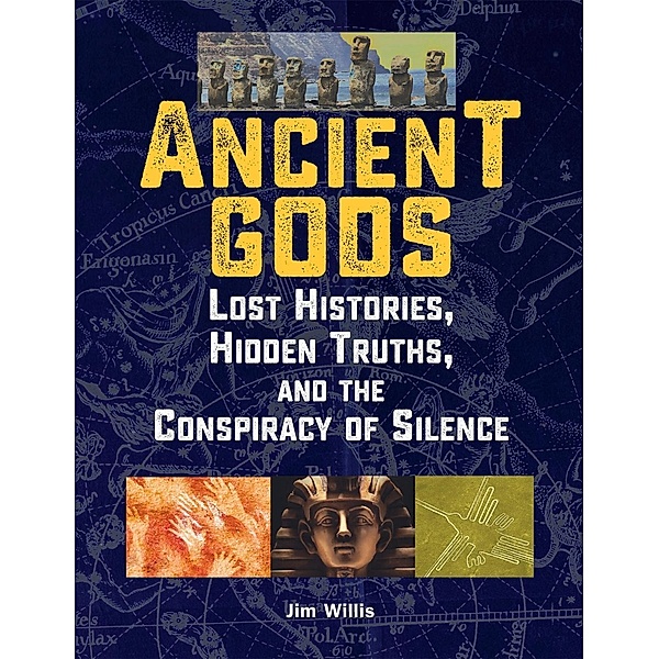Ancient Gods / The Real Unexplained! Collection, Jim Willis