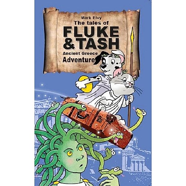 Ancient Greece Adventure (The Tales of Fluke and Tash) / The Tales of Fluke and Tash, Mark Elvy