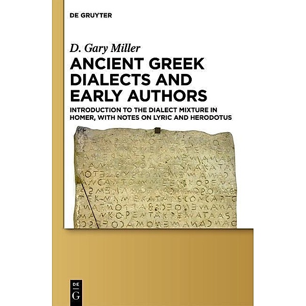 Ancient Greek Dialects and Early Authors, D. Gary Miller