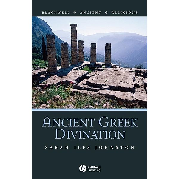 Ancient Greek Divination / Blackwell Ancient Religions, Sarah Iles Johnston