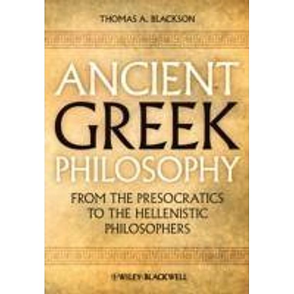 Ancient Greek Philosophy, Thomas A. Blackson