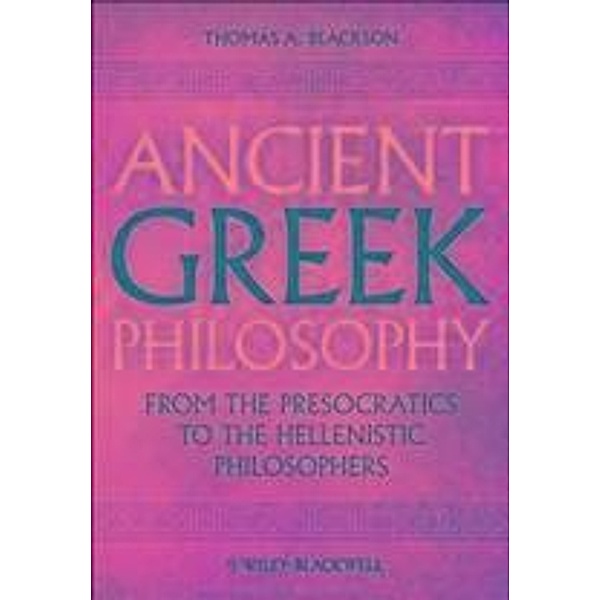 Ancient Greek Philosophy, Thomas A. Blackson