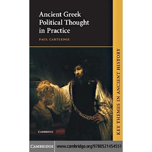 Ancient Greek Political Thought in Practice, Paul Cartledge