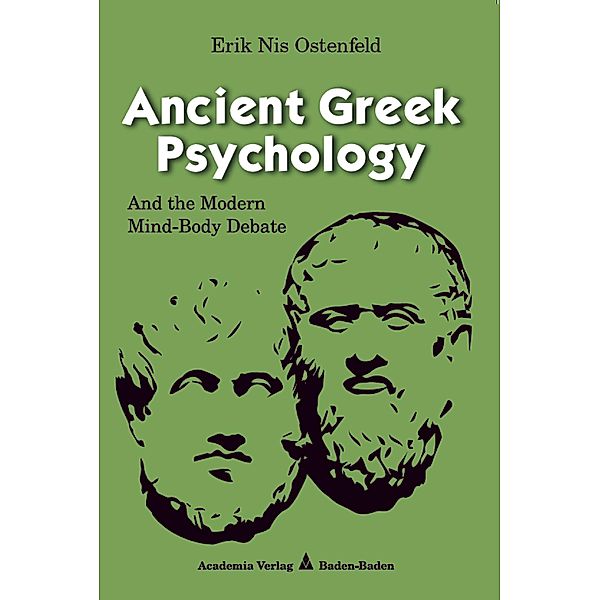 Ancient Greek Psychology / Academia Philosophical Studies Bd.63, Erik Nis Ostenfeld