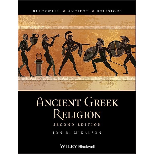 Ancient Greek Religion / Blackwell Ancient Religions, Jon D. Mikalson