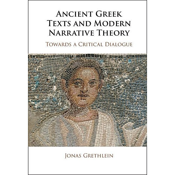 Ancient Greek Texts and Modern Narrative Theory, Jonas Grethlein
