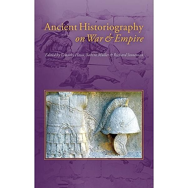 Ancient Historiography on War and Empire, Timothy Howe