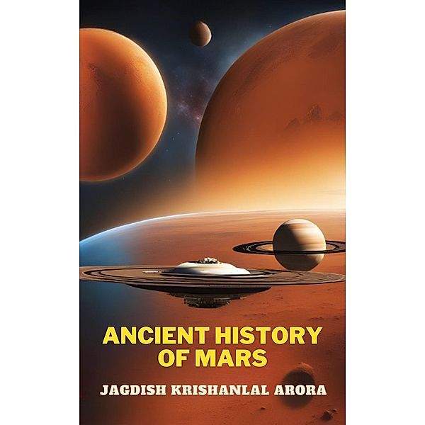 Ancient History of Mars, Jagdish Krishanlal Arora