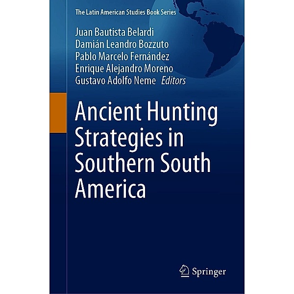 Ancient Hunting Strategies in Southern South America / The Latin American Studies Book Series
