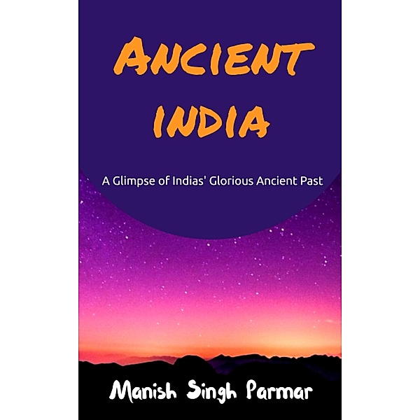 Ancient India, Manish Singh Parmar
