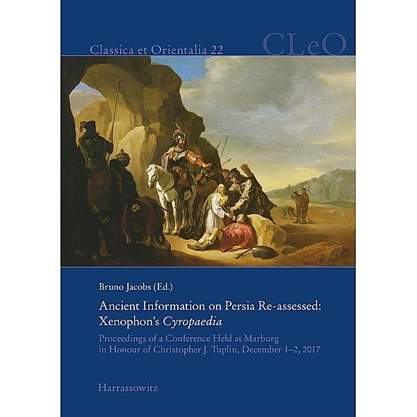 Ancient Information on Persia Re-assessed: Xenophon's Cyropaedia / Classica et Orientalia Bd.22