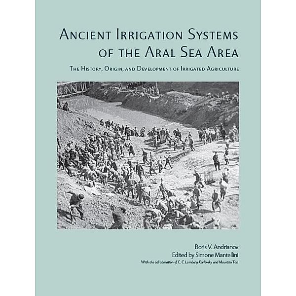 Ancient Irrigation Systems of the Aral Sea Area, Boris V. Adrianov