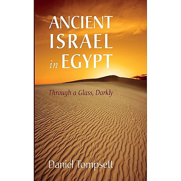 Ancient Israel in Egypt, Daniel Tompsett