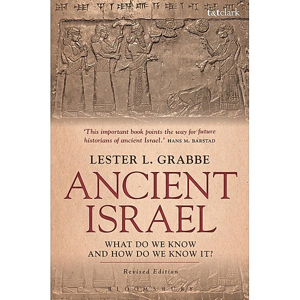 Ancient Israel: What Do We Know and How Do We Know It?, Lester L. Grabbe