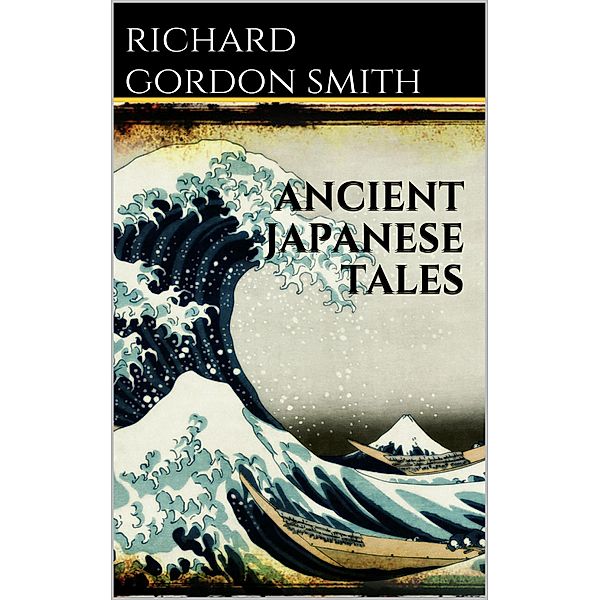 Ancient Japanese Tales, Richard Gordon Smith